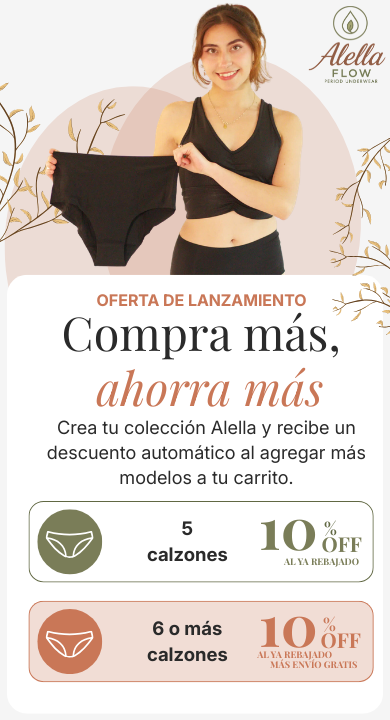 OFERTA DE LANZAMIENTO CEL (1) oferta de lanzamiento, calzones menstruales compra 5 y recibe 10% de descuento, ccompra 6+ recibe 10% + envío gratis.